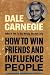HOW TO WIN FRIENDS AND INFLUENCE PEOPLE