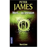 Mort...ou presquepar Peter James