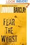 Fear the Worst: A Novel