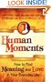 Human Moments: How to Find Meaning and Love in Your Everyday Life