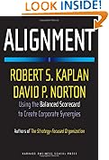 Alignment: Using the Balanced Scorecard to Create Corporate Synergies: How to Apply the Balanced Scorecard to Corporate Strategy