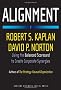 Alignment: Using the Balanced Scorecard to Create Corporate Synergies: How to Apply the Balanced Scorecard to Corporate Strategy