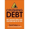 Crushing Debt: Why Canadians Should Drop Everything and Pay Off Debt