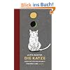 Die Katze: oder Wie ich die Ewigkeit verloren habe