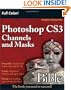Photoshop CS3 Channels and Masks Bible