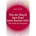 Wie der Bauch dem Kopf beim Denken hilft: Die Kraft der Intuition