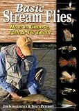 Basic Stream Flies: How to Choose, Fish & Tie Them