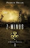 Z-Minus: The Zombie Apocalypse Series (Book 1)