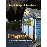 by Duane Ireland,by Bruce R. Barringer Entrepreneurship: Successfully Launching New Ventures (3rd Edition)(text only)3rd (Third) edition[Hardcover]2009