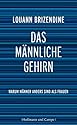 Das m&auml;nnliche Gehirn: Warum M&auml;nner anders sind als Frauen