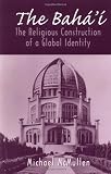 The Baha'i: The Religious Construction of a Global Identity