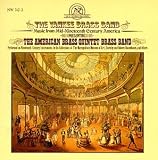 The Yankee Brass Band: Music from Mid-Nineteenth Century America