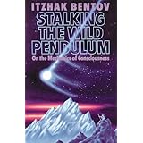 Stalking the Wild Pendulum: On the Mechanics of Consciousness