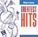 Music : Marches: Greatest Hits