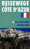 Reisewege: Cote d'Azur 2 - Duftendes Hinterland - 