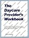 The Daycare Provider's Workbook