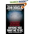 Anyone You Want Me to Be: A True Story of Sex and Death on the... by  John Douglas and Stephen Singular