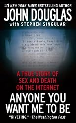 Anyone You Want Me to Be: A True Story of Sex and Death on the Internet