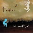 For Me, It's You by Train