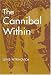 The Cannibal Within (Evolutionary Foundations of Human Behavior)