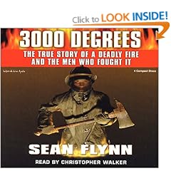 3000 Degrees: The True Story of a Deadly Fire and the Men Who Fought It