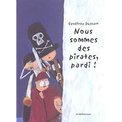 Nous sommes des pirates, pardi !