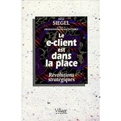 Le e-client est dans la place. R�volutions strat�giques