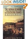 Roman Remains of Southern France: A Guide Book