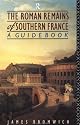 The Roman Remains of Southern France: A Guide Book