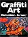 Graffiti Art: Deutschland-Germany (Graffiti Art)