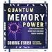 Quantum Memory Power: Learn to Improve Your Memory with the World Memory Champion!