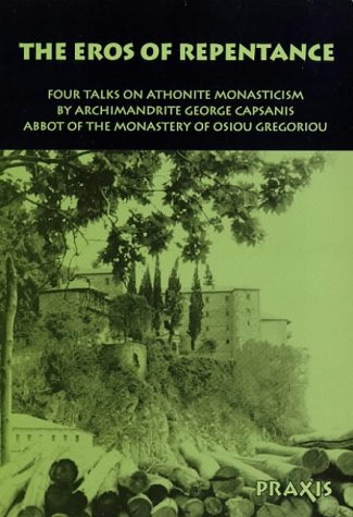 The Eros of Repentance: Four Talks on the Theological Basis of Athonite Monasticism (Praxis Pocketbooks)