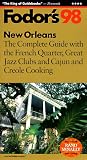 New Orleans '98: The Complete Guide with the French Quarter, Great Jazz Clubs, and Cajun and Creo le Cooking (Fodor's New Orleans)
