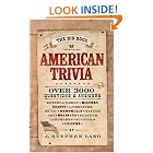 Click here to buy The Big Book of American Trivia by  J. Stephen Lang.
