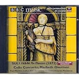 SULLIVAN: Macbeth Overture, Cello Concerto, Te Deum
