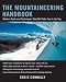 The Mountaineering Handbook: Modern Tools and Techniques That Will Take You to the Top