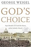 God's Choice: Pope Benedict XVI and the Future of the Catholic Church