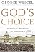 God's Choice: Pope Benedict XVI And the Future of the Catholic Church