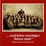 Produkt-Bild: ...und keine unn&ouml;tigen Tatzen mehr: Weingartens Schulen im Wandel der Zeiten