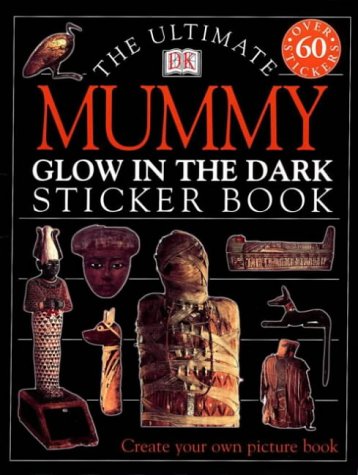 Ultimate Mummy Glow in the Dark Sticker Book (Ultimate Sticker Books)