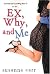 Ex, Why and Me