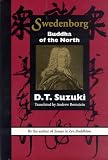 Swedenborg: Buddha of the North (Swedenborg Studies, No. 5)