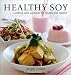 Healthy Soy (Healthy Cooking Series)