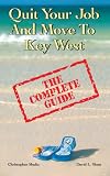 Quit Your Job and Move to Key West - The Complete Guide (Quit Your Job and Move to...)