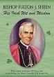 His Irish Wit and Wisdom: Fulton J. Sheen