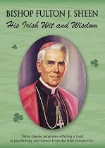 Watch His Irish Wit and Wisdom: Fulton J. Sheen Online.