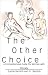 The Other Choice:  A Comprehensive Guide for Women with Uterine Fibroids