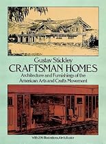 Craftsman Homes: Architecture and Furnishings of the American Arts and Crafts Movement