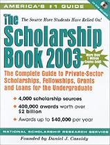 The Scholarship Book 2003: The Complete Guide to Private-Sector Scholarships, Fellowships, Grants and Loans for the Undergraduate The Scholarship Book 2003: The Complete Guide to Private-Sector Scholarships, Fellowships, Grants and Loans for the Undergraduate