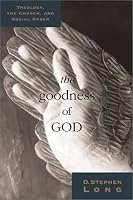 The Goodness of God: Theology, Church, and the Social Order